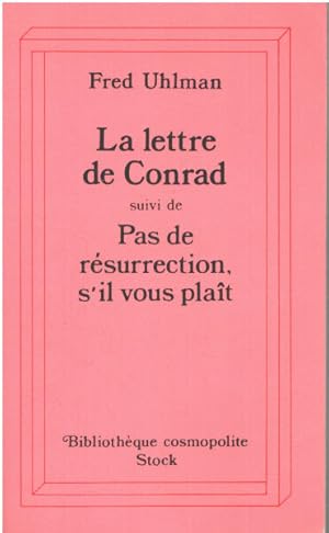 Image du vendeur pour La lettre de conrad (suivi de) pas de rsurrection s'il vous plait : romans mis en vente par librairie philippe arnaiz