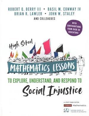 Image du vendeur pour High School Mathematics Lessons to Explore, Understand, and Respond to Social Injustice mis en vente par GreatBookPrices