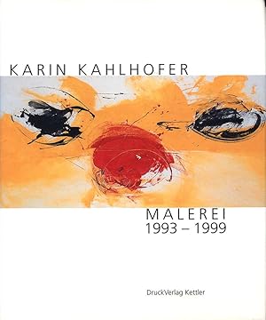 Seller image for Karin Kahlhofer. Malerei 1993 - 1999. [Mit Autograf.] for sale by Antiquariat Lenzen