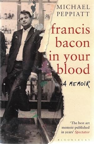 Immagine del venditore per Francis Bacon in Your Blood venduto da LEFT COAST BOOKS