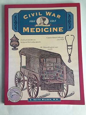 Civil War Medicine 1861-1865 (Illustrated Living History Series).