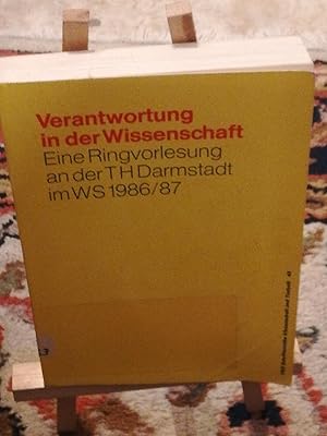 Imagen del vendedor de Verantwortung in der Wissenschaft, eine Ringvorlesung an der Technischen Hochschule Darmstadt im Wintersemester 1986/87 a la venta por Verlag Robert Richter