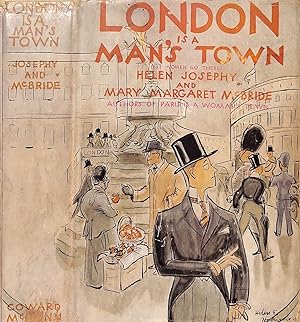 London Is A Man's Town [But Women Go There]