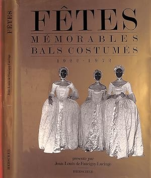 Fetes Memorables Bals Costumes 1922-1972