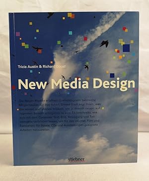 Imagen del vendedor de New Media Design. Tricia Austin ; Richard Doust. [Aus dem Engl. von der MCS Schabert GmbH, Mnchen unter Mitarb. von Karola Koller (bers.)] a la venta por Antiquariat Bler