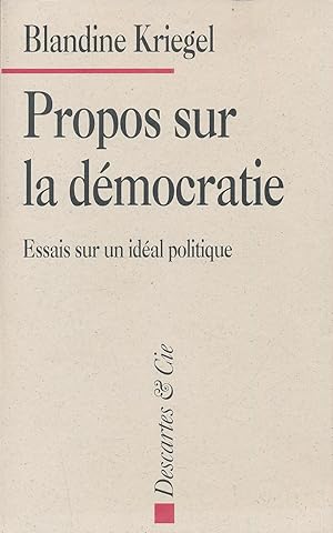 Image du vendeur pour Propos sur la dmocratie. Essais sur un idal politique mis en vente par LIBRAIRIE GIL-ARTGIL SARL