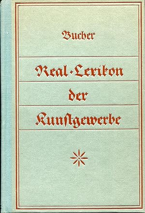 Real-Lexikon der Kunstgewerbe;Reprint der Originalausgabe 1884 nach dem Exemplar der Sächsischen ...