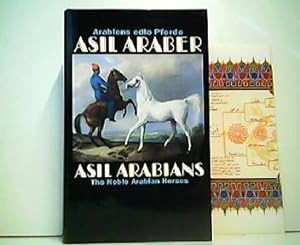 Asil Araber - Arabiens edle Pferde - The Noble Arabian Horses. Documenta Hippologica - Darstellun...