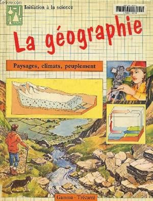 Bild des Verkufers fr Initiation  la science : La gographie- Paysages,climats, peuplement zum Verkauf von Le-Livre