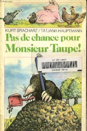 Bild des Verkufers fr Pas de chance pour Monsieur Taupe! zum Verkauf von Le-Livre