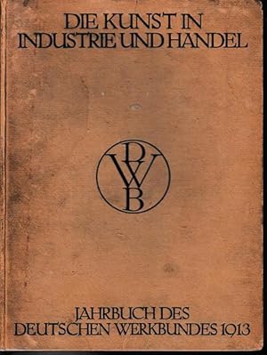 Die Kunst in Industrie und Handel. Mit 125 Tafeln und zahlreichen Beilagen. Jahrbuch des Deutsche...