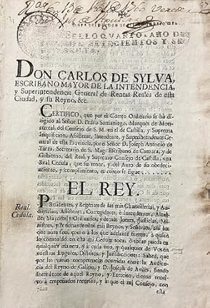 DON Carlos de Sylva, Escribano Mayor de la Intendencia, ? de esta Ciudad, y su Reyno,&c. Certific...