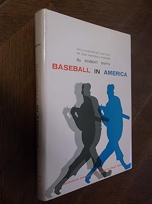 Baseball in America: An Illustrated History of Our National Pastime