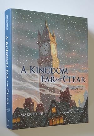 A Kingdom Far and Clear The Complete Swan Lake Trilogy