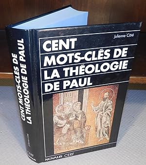 CENT MOTS-CLÉS DE LA THÉOLOGIE DE PAUL