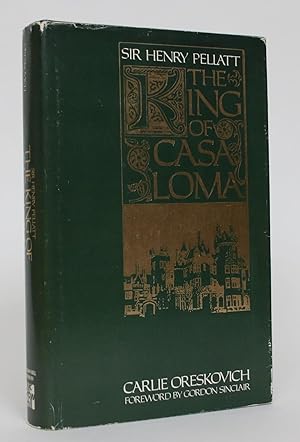 Image du vendeur pour Sir Henry Pellatt: The King of Casa Loma mis en vente par Minotavros Books,    ABAC    ILAB
