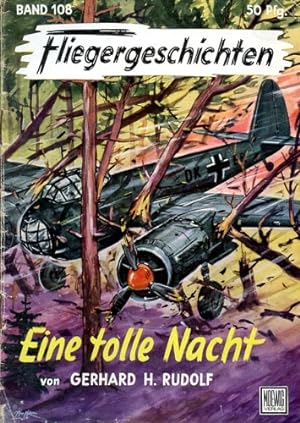 Bild des Verkufers fr Fliegergeschichten - Band 108, Eine tolle Nacht zum Verkauf von Antiquariat Lindbergh