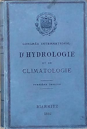 Congrès international d'Hydrologie et de Climatologie. Compte-rendu de la première Session Biarri...