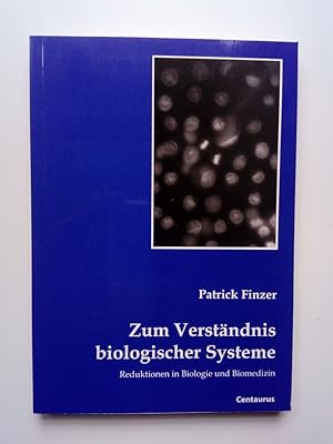 Seller image for Zum Verstndnis biologischer Systeme Reduktionen in Biologie und Biomedizin for sale by Antiquariat Smock