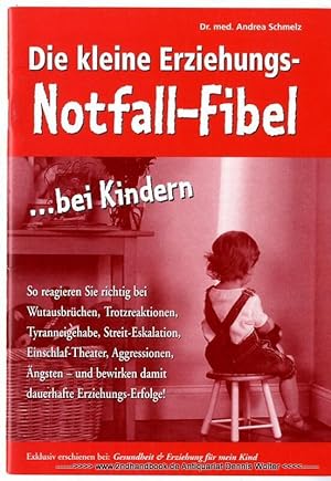 Die kleine Erziehungs-Notfall-Fibel . bei Kindern : exklusiv erschienen bei: Gesundheit & Erziehu...