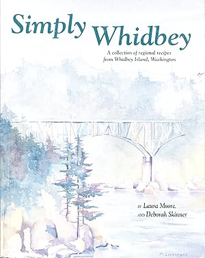 Seller image for Simply Whidbey: A Regional Cookbook from Whidbey Island, Washington for sale by Gadzooks! Books!