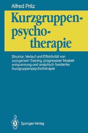 Seller image for Kurzgruppenpsychotherapie : Struktur, Verlauf Und Effektivitat Von Autogenem Training, Progressiver Muskelentspannung Und Analytisch Fundierter Kurzgruppenpsychotherapie -Language: German for sale by GreatBookPrices