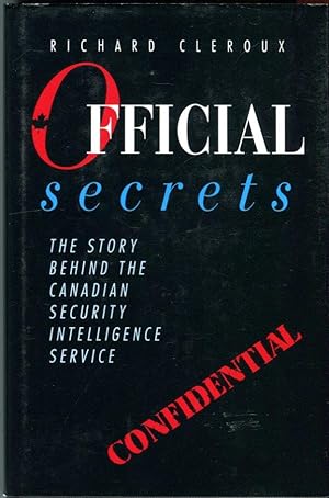 Official Secrets: The Story Behind the Canadian Security Intelligence Service