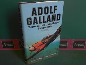 Seller image for Adolf Galland - General der Jagdflieger - Biographie. for sale by Antiquariat Deinbacher