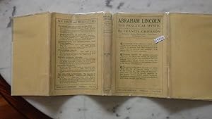 Seller image for ABRAHAM LINCOLN THE PRACTICAL MYSTIC in GREEN Printed BEIGE Dustjacket, Lincoln's ability to see into the Future. AUTHOR, FRANCIS GRIERSON, SPIRITUALIST GENIUS , AKA JESSE SHEPARD, Pianist SINGER who Lived at Villa Montezuma BROODS ON A HILL OVERLOOKING Downtown San Diego, BUILT IN 1887 in San Diego, CA ,HAUNTED HOUSE ?, for sale by Bluff Park Rare Books