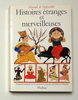 Seller image for Histoires tranges et merveilleuses. Traduction intgrale sur les manuscrits originaux par Ren R. Khawam. for sale by La Bergerie