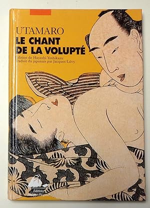 Le chant de la volupté. Edition de Hayashi Yoshikazu. Traduit du japonais par Jacques Lévy.