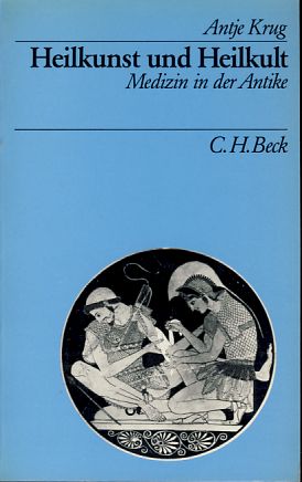 Bild des Verkufers fr Heilkunst und Heilkult. Medizin in der Antike. Beck's archologische Bibliothek. zum Verkauf von Fundus-Online GbR Borkert Schwarz Zerfa