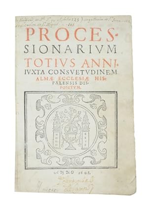 Processionarium totius anni, iuxta consuetudinem almae ecclesiae hispalensis dispositum.
