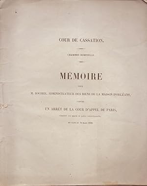 Mémoire pour M. Bocher, administrateur des biens de la maison d'Orléans contre un arrêt de la Cou...