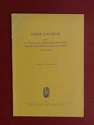 Index locorum. To S.L. Wallace, taxation in Egypt from Augustus to Diocletian (Princeton 1938).