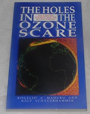 Seller image for The Holes in the Ozone Scare: The Scientific Evidence That the Sky Isn't Falling for sale by Pheonix Books and Collectibles