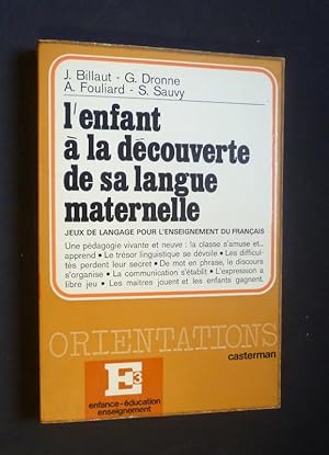 Seller image for L'enfant  la dcouverte de sa langue maternelle - Jeux de langage pour l'enseignement du franais for sale by Abraxas-libris