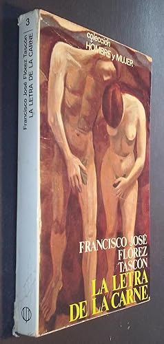 Seller image for La letra de la carne. Del amor y su lenguaje: la sexualidad for sale by Librera La Candela