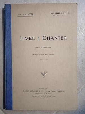 Livre à chanter pour la jeunesse Solfège scolaire avec paroles 1937 - VILLATTE Jean - Partitions ...