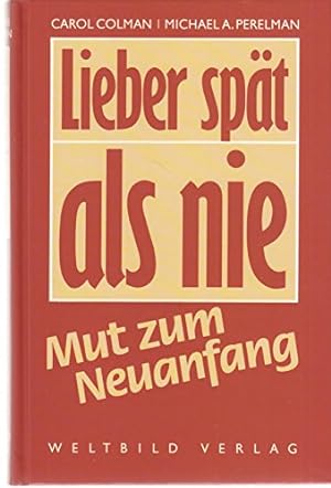 Seller image for Lieber spt als nie. Mut zum Neuanfang for sale by Eichhorn GmbH