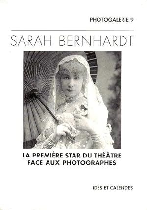 Seller image for Sarah Bernhardt: la premiere star du theatre, face aux photographes. for sale by LEFT COAST BOOKS