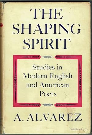 The Shaping Spirit: Studies In Modern English And American Poets (Signed by Richard Eberhart)
