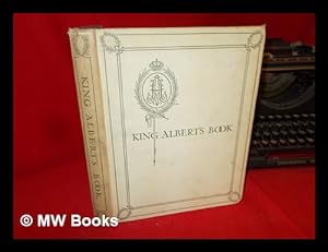 Seller image for King Albert's book : a tribute to the Belgian king and people from representative men and women throughout the world for sale by MW Books Ltd.