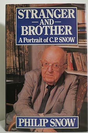 Seller image for STRANGER AND BROTHER A Portrait of C. P. Snow (DJ Protected by a Clear, Acid-Free Mylar Cover ) for sale by Sage Rare & Collectible Books, IOBA