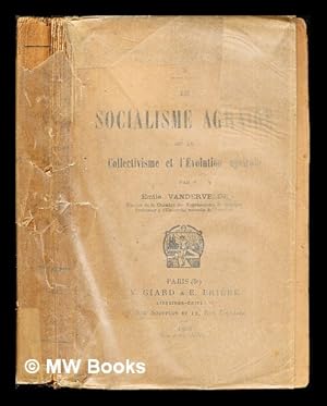Bild des Verkufers fr Le socialisme agraire, ou, Le collectivisme et l'evolution agricole / par mile Vandervelde zum Verkauf von MW Books Ltd.
