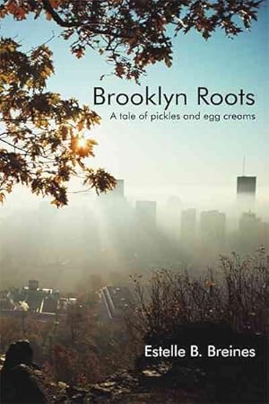 Seller image for Brooklyn Roots : A Tale of Pickles and Egg Creams for sale by GreatBookPricesUK