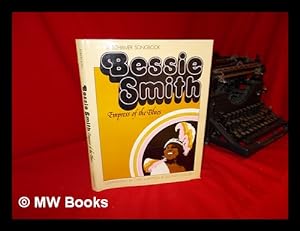 Image du vendeur pour Bessie Smith, Empress of the Blues / Commentary by Chris Albertson & Gunther Schuller mis en vente par MW Books Ltd.