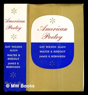 Imagen del vendedor de American poetry / [edited by] Gay Wilson Allen, Walter B. Rideout [and] James K. Robinson a la venta por MW Books Ltd.