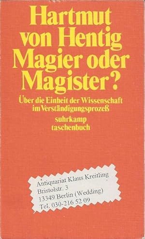 Magier oder Magister ? Über die Einheit der Wissenschaft im Verständigungsprozeß