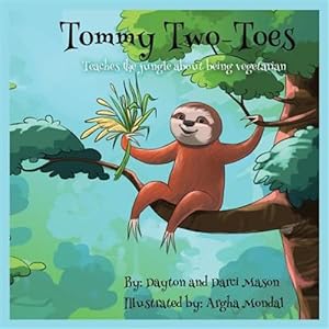 Bild des Verkufers fr Tommy Two-Toes: Teaches The Jungle About Being Vegetarian zum Verkauf von GreatBookPricesUK